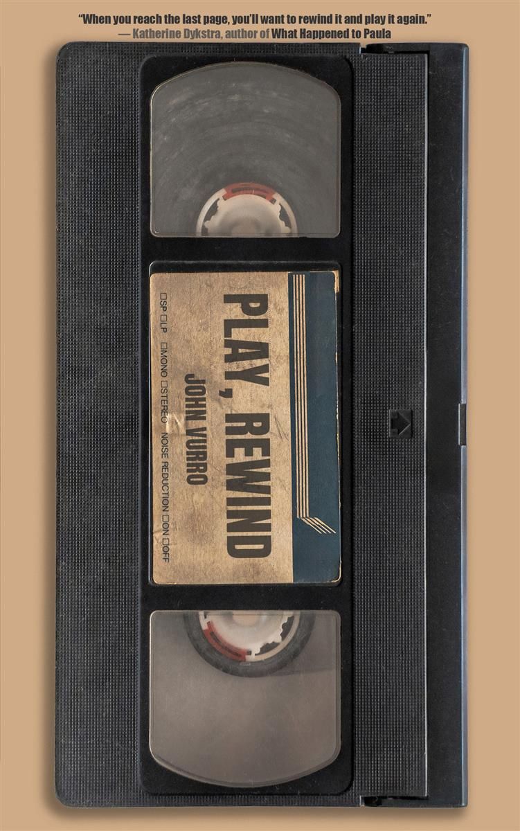 Play, Rewind by John Vurro