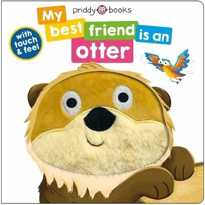 My Best Friend Is An Otter by Roger Priddy
