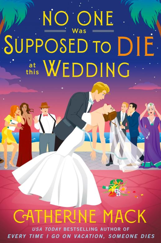 No One Was Supposed to Die at This Wedding by Catherine Mack