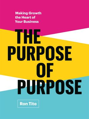 The Purpose of Purpose by Ron Tite
