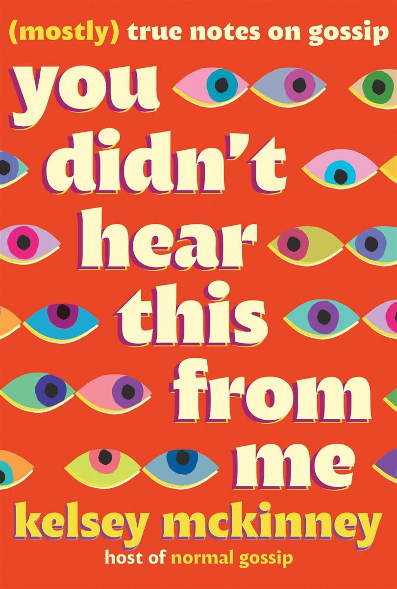 You Didn&#39;t Hear This From Me by Kelsey McKinney