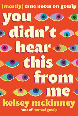 You Didn&#39;t Hear This From Me by Kelsey McKinney