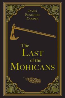 The Last of the Mohicans by James Fenimore Cooper (Paper Mill Press Classics)