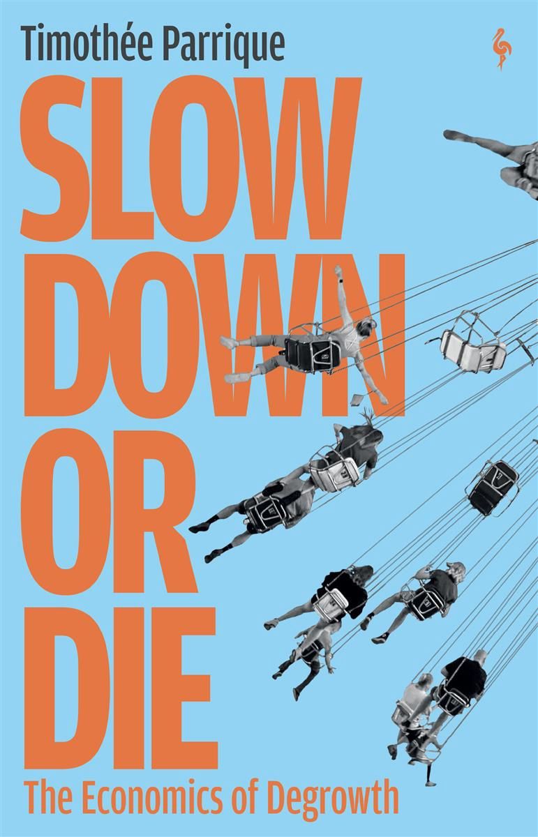 Slow Down or Die by Timothée Parrique