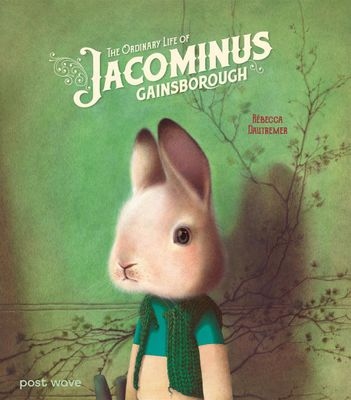 The Ordinary Life of Jacominus Gainsborough by Rébecca Dautremer