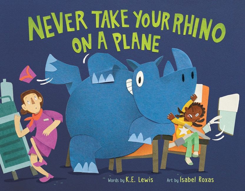 Never Take Your Rhino on a Plane by K.E. Lewis