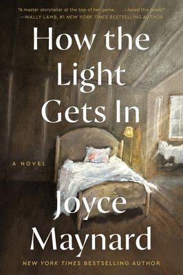 How the Light Gets In by Joyce Maynard