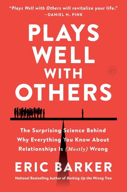 Plays Well with Others by Eric Barker