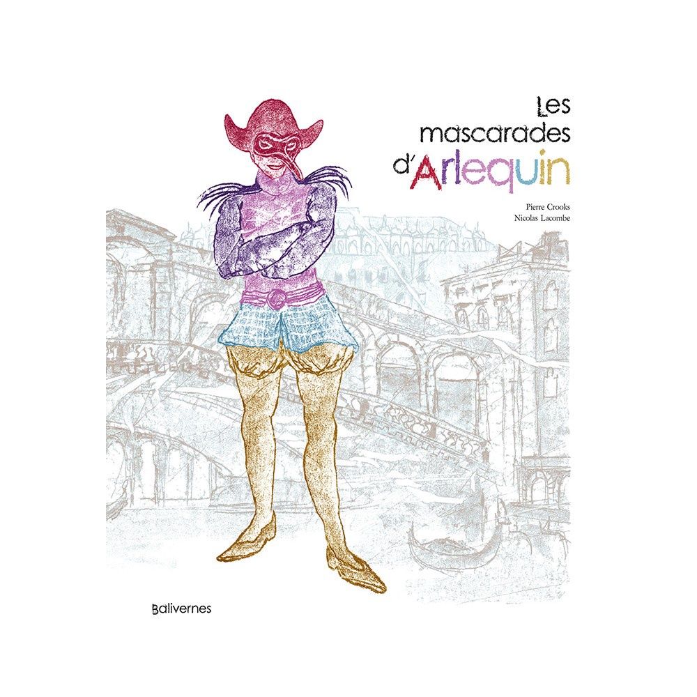 Les Mascarades D&#39;Arlequin par Pierre Crooks