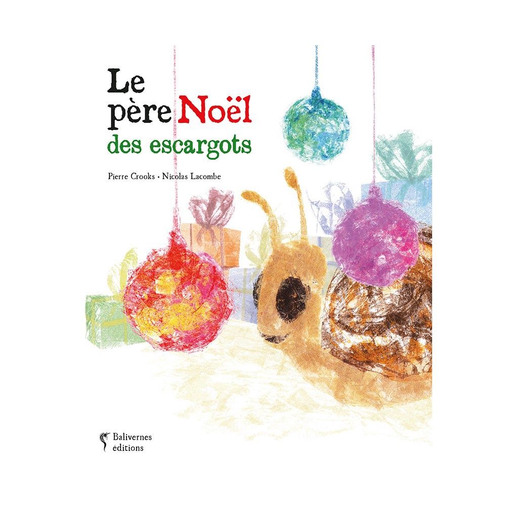 Le Père Noël Des Escargots par Pierre Crooks