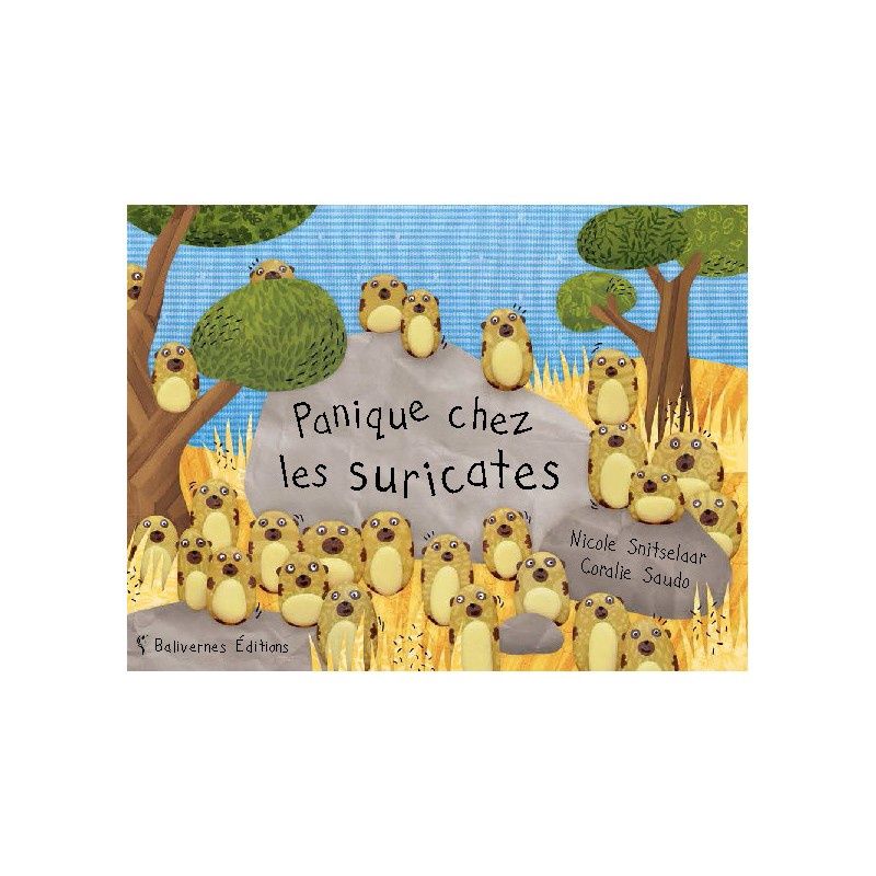 Panique Chez Les Suricates par Nicole Snitselaar