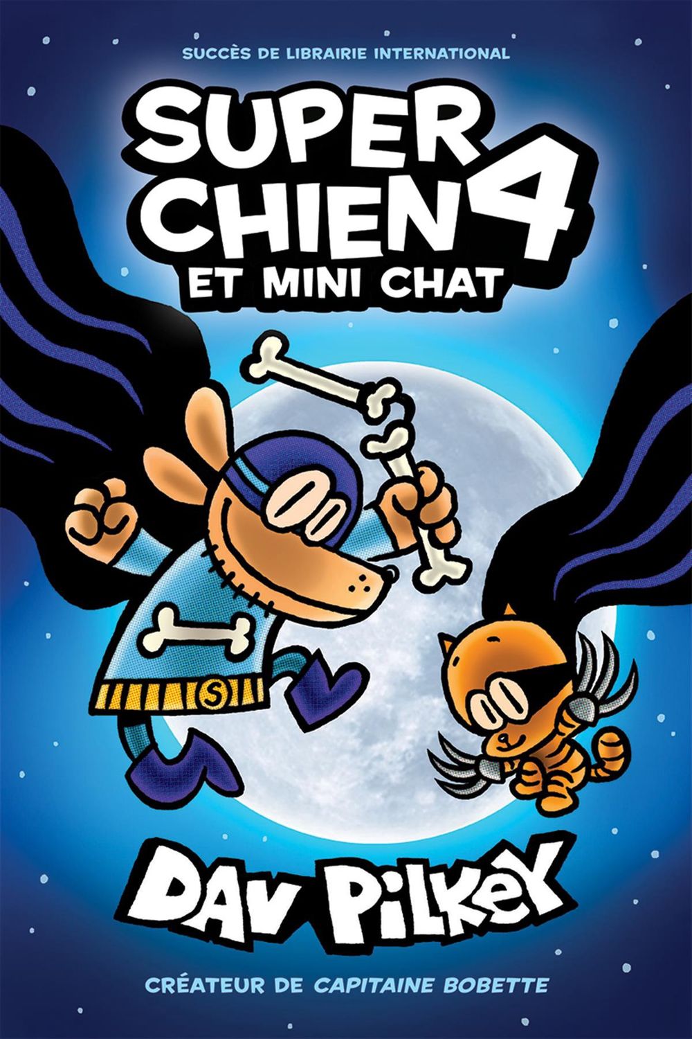 Super Chien 4: Super Chien et Mini Chat par Dav Pilkey