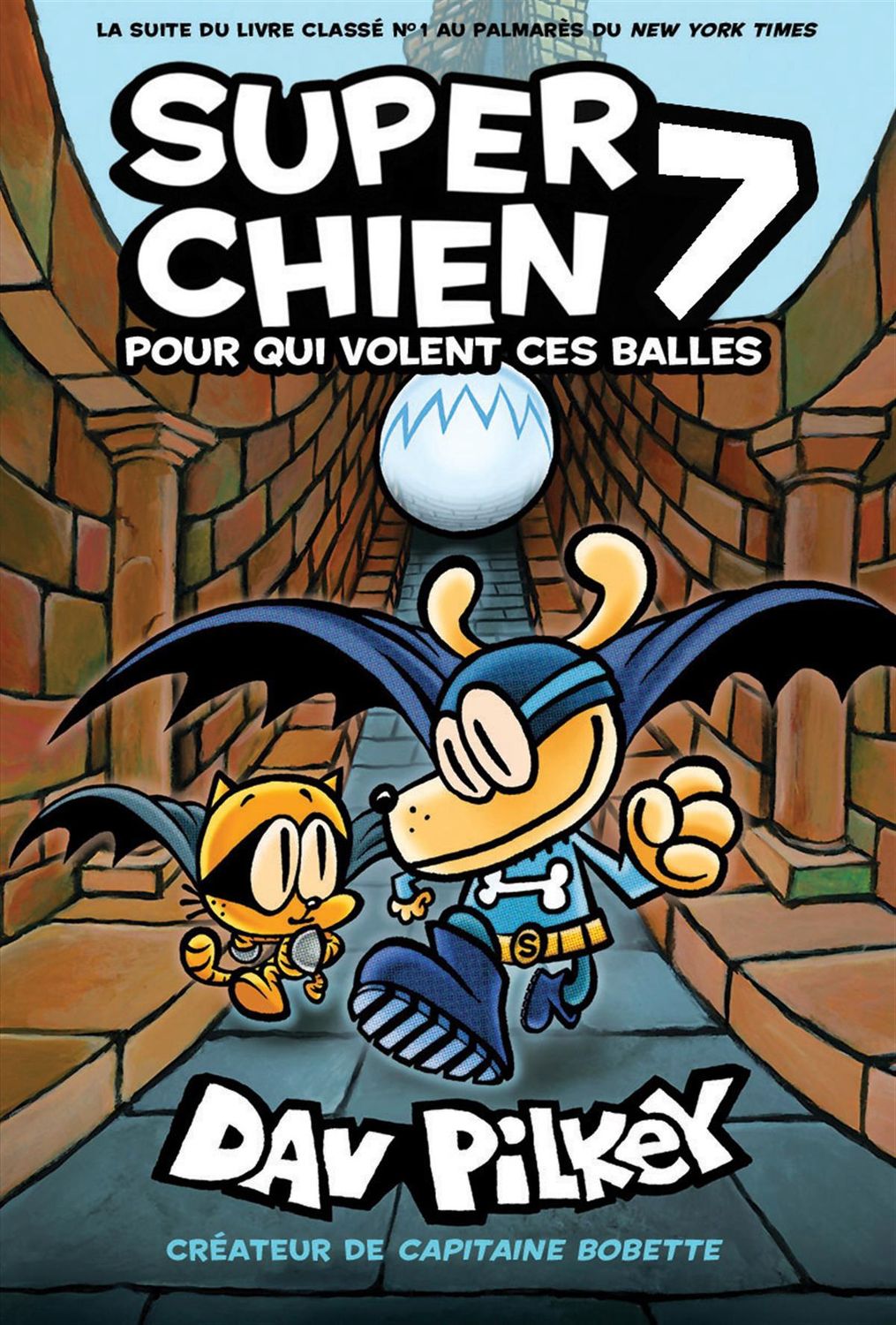 Super Chien 7: Pour qui volent ces balles par Dav Pilkey