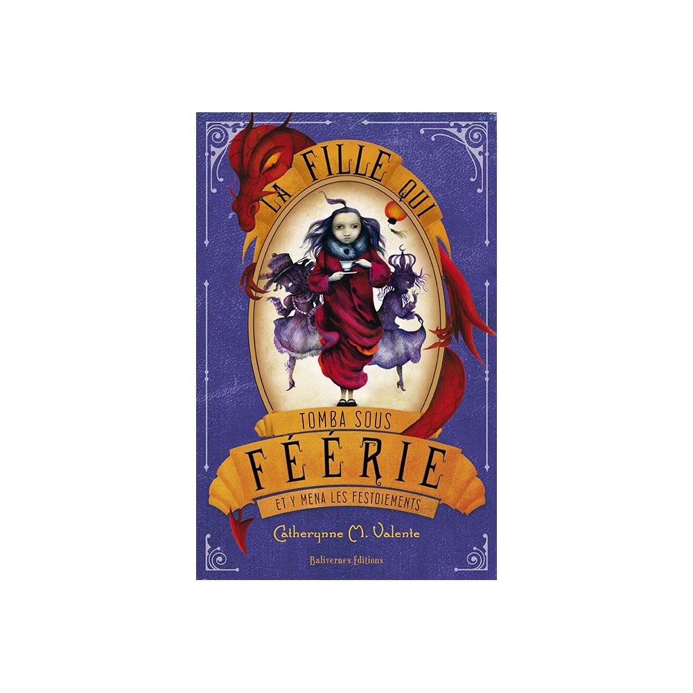 La Fille Qui Tomba Sous Féérie Et Y Mena Les Festoiements par Catherynne C. Valente
