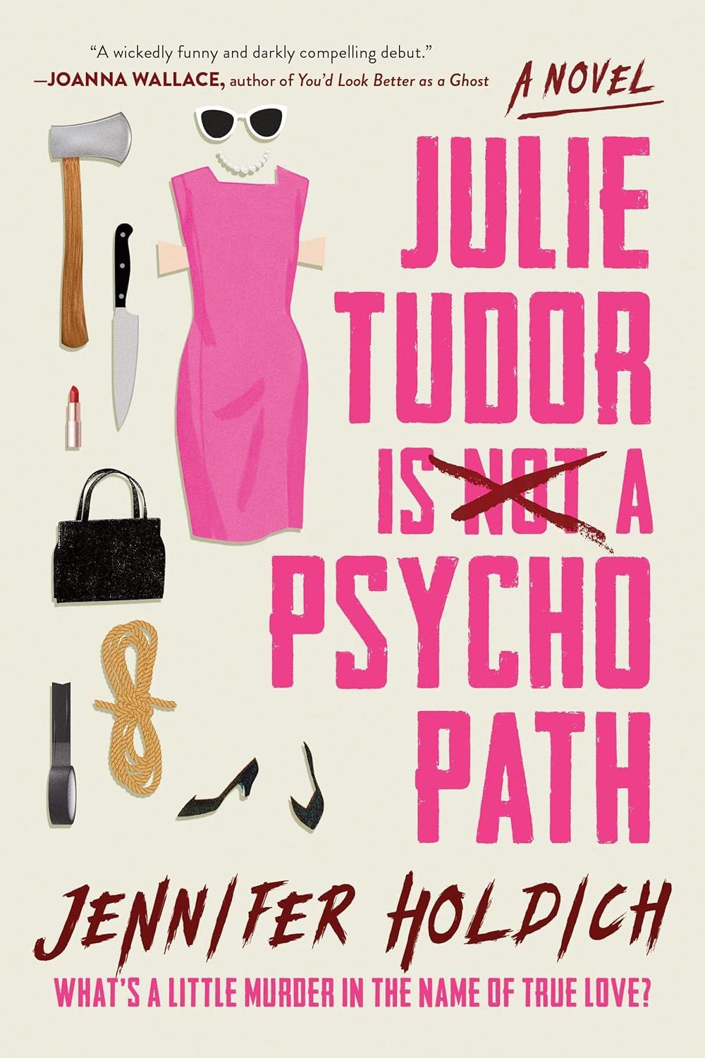 Julie Tudor Is Not a Psychopath by Jennifer Holdich