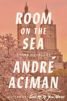Room on the Sea by André Aciman