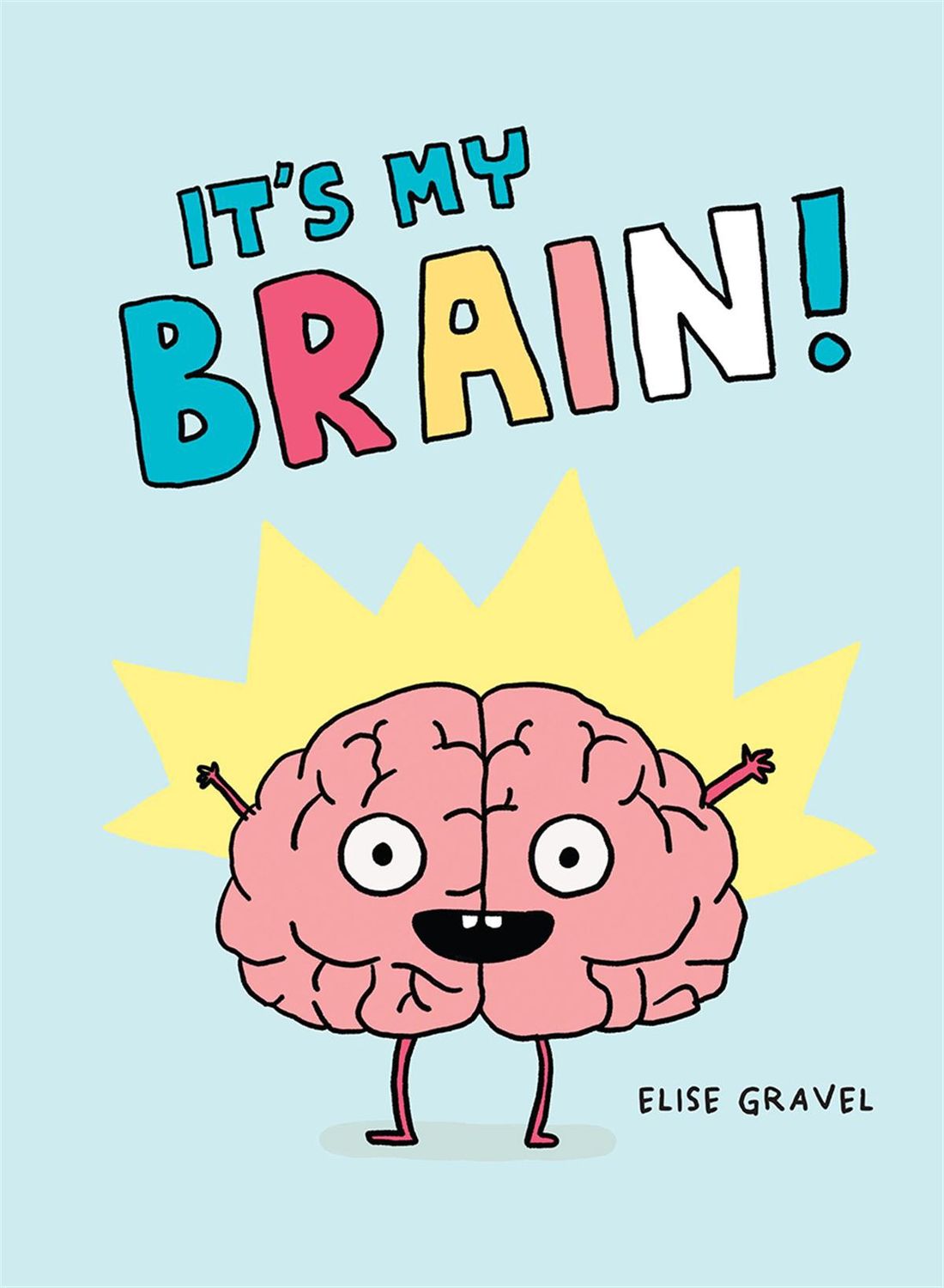 It&#39;s My Brain! by Elise Gravel