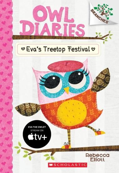Owl Diaries #1: Eva&#39;s Treetop Festival by Rebecca Elliott