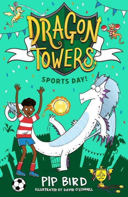 Dragon Towers: Sports Day by Pip Bird
