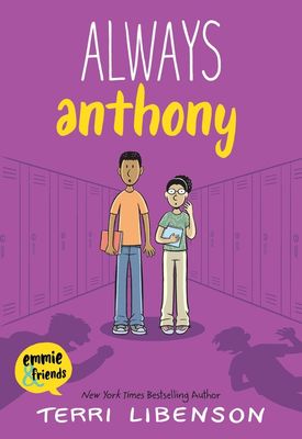 Emmie &amp; Friends: Always Anthony by Terri Libenson