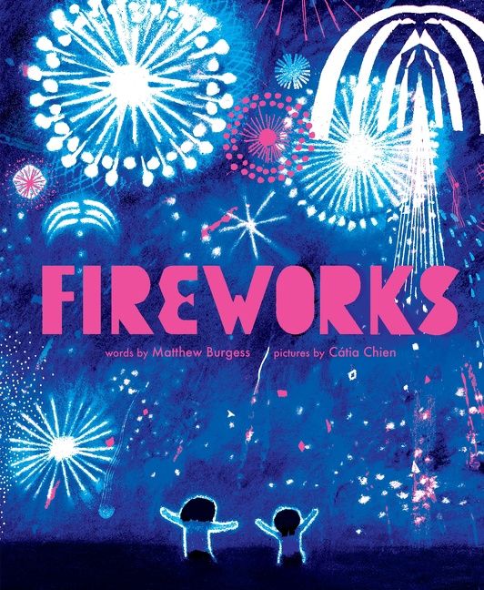 Fireworks by Matthew Burgess and Cátia Chien