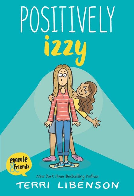 Emmie &amp; Friends: Positively Izzy by Terri Libenson