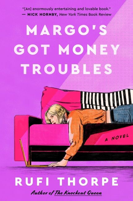 Margo&#39;s Got Money Troubles by Rufi Thorpe