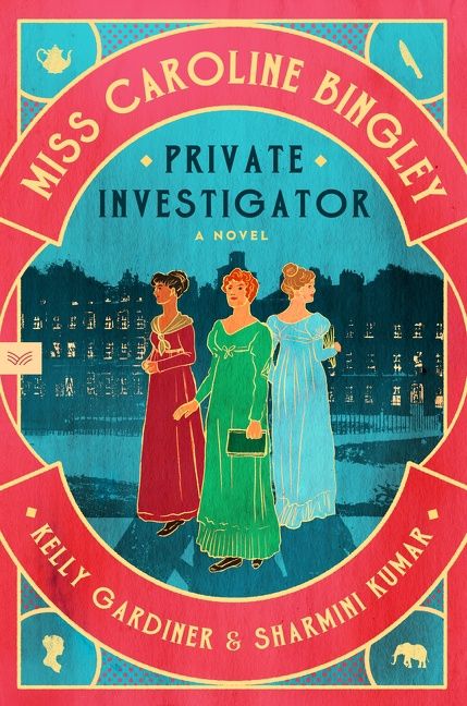 Miss Caroline Bingley, Private Investigator by Kelly Gardiner and Sharmini Kumar