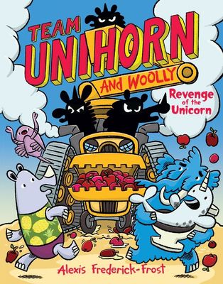 Team Unihorn and Woolly #2: Revenge of the Unicorn by Alexis Frederick-Frost