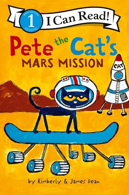 Pete the Cat&#39;s Mars Mission by James Dean and Kimberly Dean