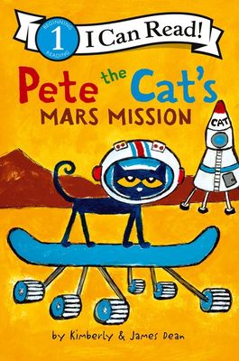 Pete the Cat&#39;s Mars Mission by James Dean and Kimberly Dean