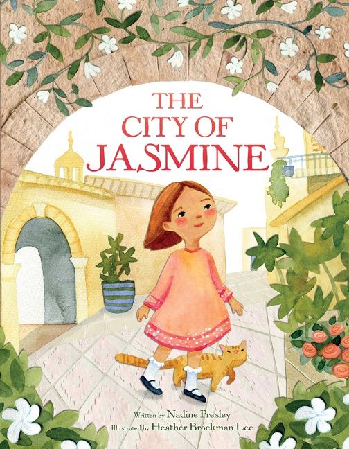 The City of Jasmine by Nadine Presley and Heather Brockman Lee