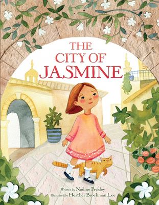 The City of Jasmine by Nadine Presley and Heather Brockman Lee