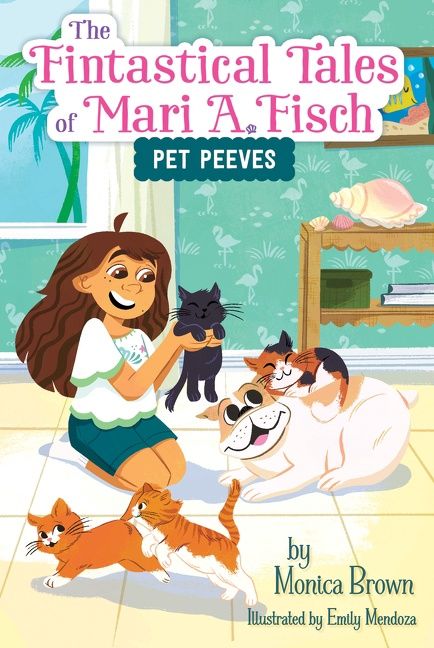 The Fintastical Tales of Mari A. Fisch #3: Pet Peeves by Monica Brown