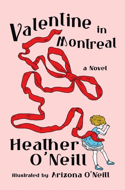 Valentine in Montreal by Heather O&#39;Neill