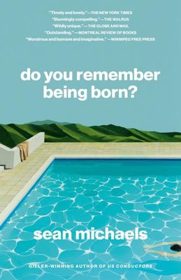 Do You Remember Being Born? by Sean Michaels - paper back