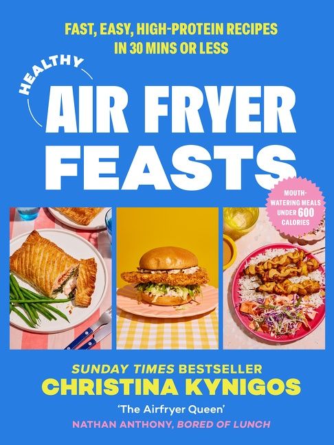 Healthy Air Fryer Feasts by Christina Kynigos
