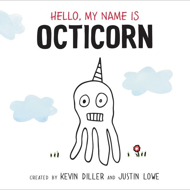 Hello, My Name Is Octicorn by Kevin Diller and Justin Lowe