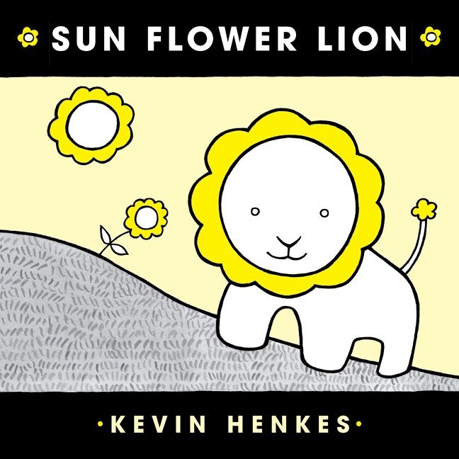 Sun Flower Lion by Kevin Henkes