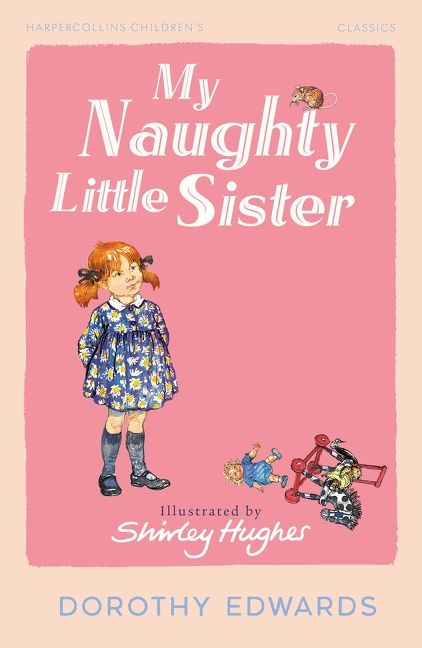 My Naughty Little Sister by Dorothy Edwards