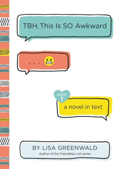 TBH #1: TBH, This Is So Awkward by Lisa Greenwald