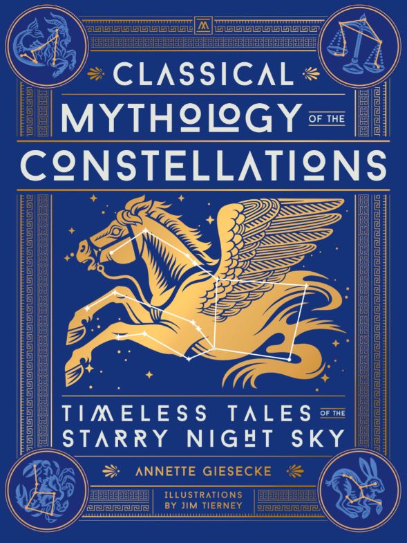 Classical Mythology of the Constellations by Annette Giesecke