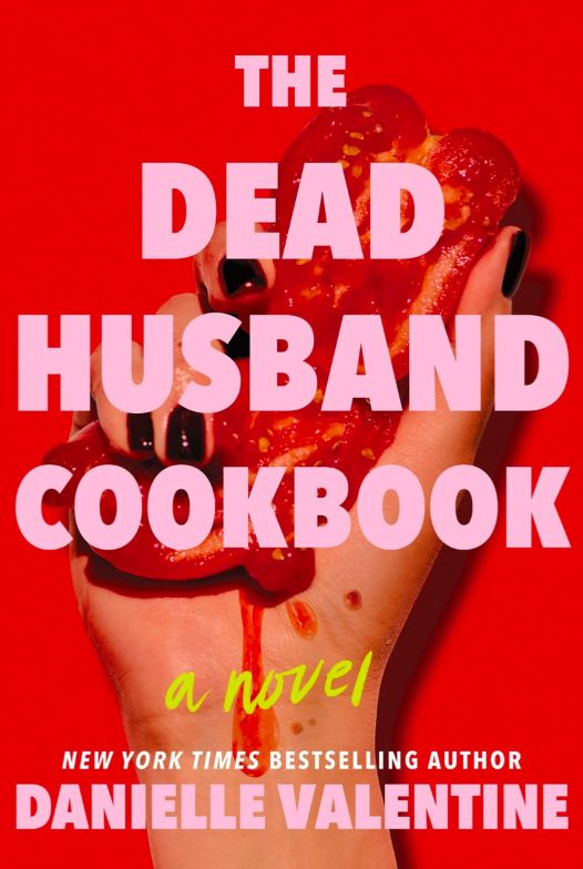Dead Husband Cookbook by Danielle Valentine