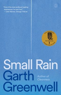 Small Rain by Garth Greenwell