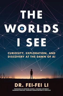 The Worlds I See by Fei-Fei Li - paperback