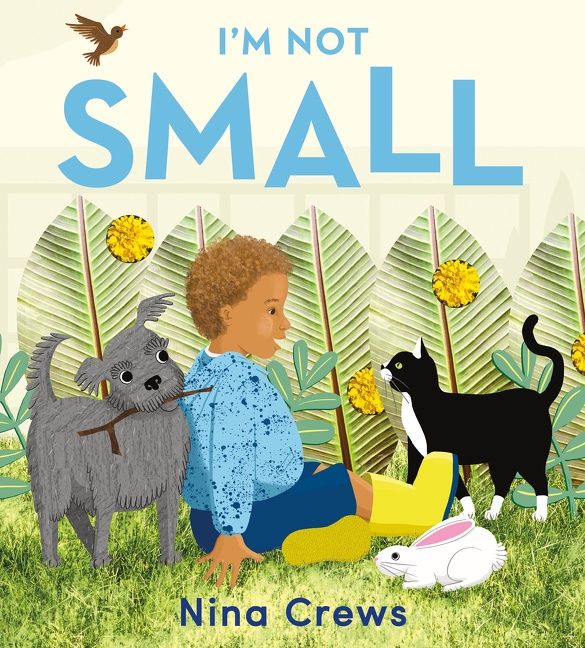 I&#39;m Not Small by Nina Crews