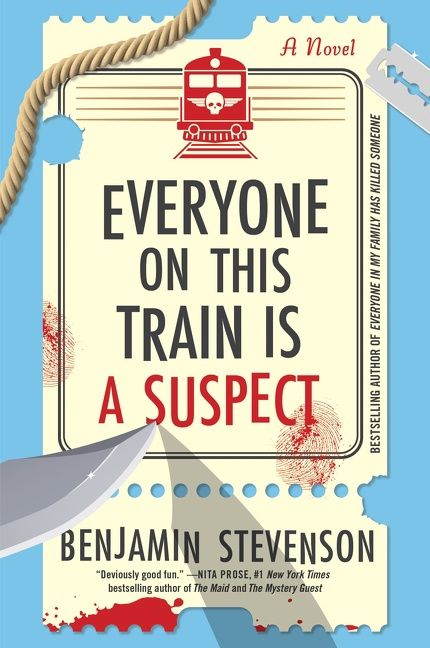 Everyone on This Train Is a Suspect by Benjamin Stevenson