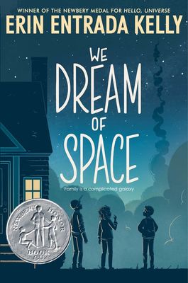 We Dream of Space by Erin Entrada Kelly