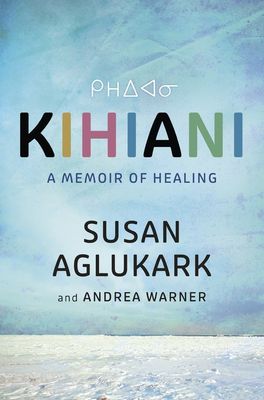 Kihiani by Susan Aglukark and Andrea Warner