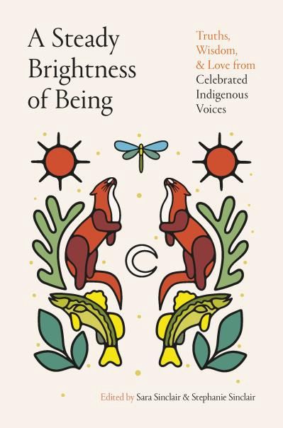 A Steady Brightness of Being edited by edited by Sara Sinclair and Stephanie Sinclair